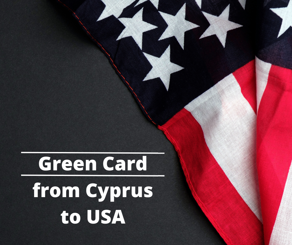 From Cyprus to the USA – How to get the Green Card